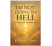 I'm Not Going to Hell: Making God Number One