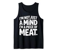 I'm Not Just A Mind I'm A Piece of Meat État d'esprit |- Débardeur
