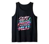 I'm Not Just A Mind I'm A Piece of Meat État d'esprit - Débardeur