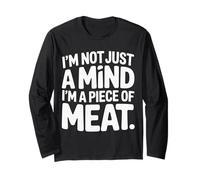 I'm Not Just A Mind I'm A Piece of Meat État d'esprit |- Manche Longue