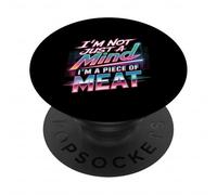 I'm Not Just A Mind I'm A Piece of Meat État d'esprit - PopSockets PopGrip Adhésif