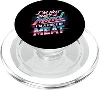 I'm Not Just A Mind I'm A Piece of Meat État d'esprit - PopSockets PopGrip pour MagSafe