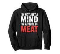 I'm Not Just A Mind I'm A Piece of Meat État d'esprit |- Sweat à Capuche