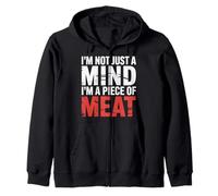 I'm Not Just A Mind I'm A Piece of Meat État d'esprit |- Sweat à Capuche