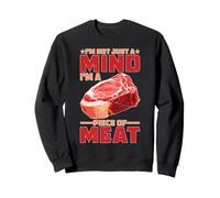 I'm Not Just A Mind I'm A Piece of Meat État d'esprit Sweatshirt