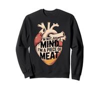 I'm Not Just A Mind I'm A Piece of Meat Mindset - Sweatshirt