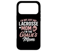 I'm Not Just Lacrosse Mom I'm The Goalie's Mom Mothers Day Coque pour iPhone 17 Pro Max