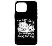 I'm Not Lazy I Just Really Enjoy Doing Nothing - Amoureux des Chats Coque pour iPhone 16 Pro Max