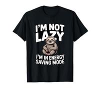 I'm Not Lazy I'm Just in in Energy Saving Mode Paresseux T-Shirt