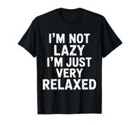 I'm Not Lazy I'm Just Very Relaxed Détendez-Vous T-Shirt