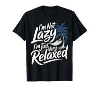 I'm Not Lazy I'm Just Very Relaxed Détendez-Vous - T-Shirt