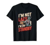 Im Not Lazy Im on Standby Zombie Büro Humour T-Shirt
