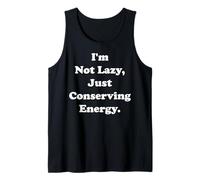 I'm Not Lazy Just Conserving Energy Funny Saying Débardeur