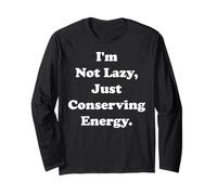 I'm Not Lazy Just Conserving Energy Funny Saying Manche Longue
