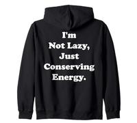 I'm Not Lazy Just Conserving Energy Funny Saying Sweat à Capuche