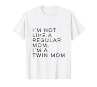 Im Not Like A Regular Mom Im A Twin Mom Fête des mères T-Shirt