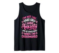 I'm Not Like Other Girls I Have Anxiety Mean Overstimulated Débardeur