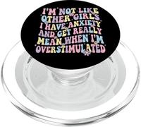 I'm Not Like Other Girls I Have Anxiety Mean Overstimulated PopSockets PopGrip pour MagSafe