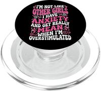 I'm Not Like Other Girls I Have Anxiety Mean Overstimulated PopSockets PopGrip pour MagSafe