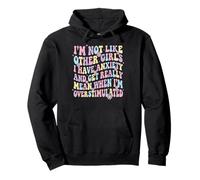 I'm Not Like Other Girls I Have Anxiety Mean Overstimulated Sweat à Capuche