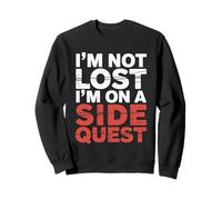 I'm Not Lost I'm on A Side Quest Blague de Joueur Nerd |- Sweatshirt
