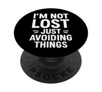 I'm Not Lost Just Avoiding Things Citations anti-sociales amusantes PopSockets PopGrip Adhésif