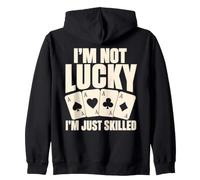 I'm Not Lucky I'm Just Skilled Poker Casino Player Sweat à Capuche
