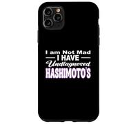 I'm Not MAD I Have UNDIAGNOSED HASHIMOTO'S Thyroid Sensibilisation Coque pour iPhone 11 Pro Max