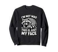 I'm Not Mad This is Just My Face Raton Laveur Humeur Sweatshirt
