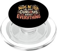 I'm Not Nosy I'm Just Curious About Everything |- PopSockets PopGrip pour MagSafe