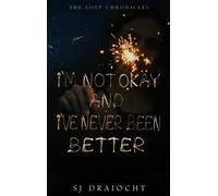 I'm Not Okay And I've Never Been Better