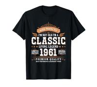 I'm Not Old I'm a Classic 1961 Legends Were Born in 1961 T-Shirt