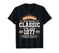 I'm Not Old I'm a Classic 1977 Legends Were Born in 1977 T-Shirt