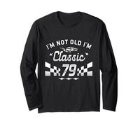 I'm Not Old I'm Classic, 79 Ans, fête Ses 79 Ans Manche Longue