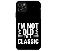 I'm Not Old I'm Classic, Back to Classics Graphic Designs Coque pour iPhone 11 Pro Max