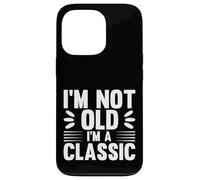 I'm Not Old I'm Classic, Back to Classics Graphic Designs Coque pour iPhone 13 Pro