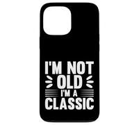 I'm Not Old I'm Classic, Back to Classics Graphic Designs Coque pour iPhone 13 Pro Max