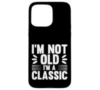I'm Not Old I'm Classic, Back to Classics Graphic Designs Coque pour iPhone 15 Pro Max