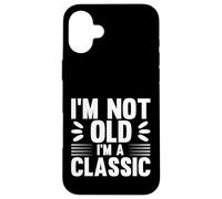 I'm Not Old I'm Classic, Back to Classics Graphic Designs Coque pour iPhone 16 Plus