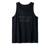 I'm Not Old I'm Classic Vintage Humor Design Débardeur