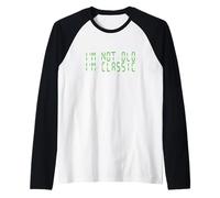 I'm Not Old I'm Classic Vintage Humor Design Manche Raglan