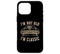 I'm not old I'm classic Vintage Muscle Car Funny Old Men Coque pour iPhone 16 Pro Max