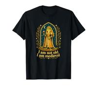 I'm Not Old I'm Medieval Funny Medieval Fantasy Lover T-Shirt