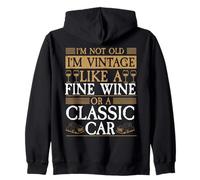I'm Not Old I'm Vintage Oldtimer Wine Car Humor Retirement Sweat à Capuche