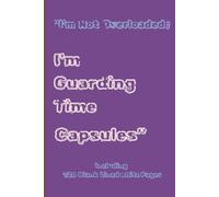 "I'm Not Overloaded; I'm Guarding Time Capsules": "I'm Not Overloaded; I'm Guarding Time Capsules" for vintage lover with self humor and irony