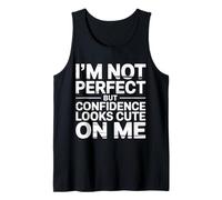 I'm Not Perfect But Confidence Looks Cute on Me |- Débardeur