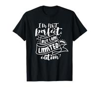 I'm Not Perfect But I Am Edition limitée T-Shirt