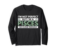 I'm Not Perfect But I'm An Poissons So Close Enough Funny Manche Longue