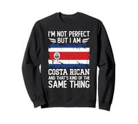 I'm Not Perfect but I'm Costa Rican Costa Rica Flag Sweatshirt