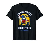 I'm Not Perfect But My Execution is Flawless - Dark Humor T-Shirt
